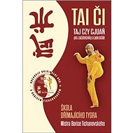 Tai - či: Škola dřímajícího tygra - Boris Tichanovský