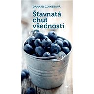 Šťavnatá chuť všednosti - Damaris Zehnerová