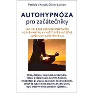 Autohypnóza pro začátečníky - Olivier Lockert; Patricia d’Angeli