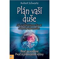 Plán vaší duše - Robert Schwartz