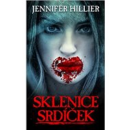 Sklenice srdíček - Jennifer Hillier
