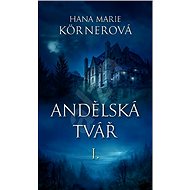 Andělská tvář I. - Hana Marie Körnerová