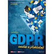 GDPR snadno a přehledně - Lucie Staňková