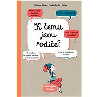 K čemu jsou rodiče? - 