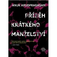 Příběh krátkého manželství - Anuk Arudpragasam