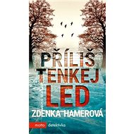 Příliš tenkej led - Zdenka Hamerová