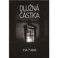 Dlužná částka - Eva Tvrdá