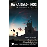 Na krídlach noci - Dominika Elizabeth Hladíková