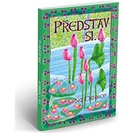 Představ si... - Sri Chinmoy