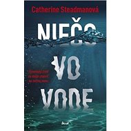 Niečo vo vode - Catherine Steadman