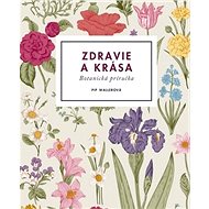 Zdravie a krása: Botanická príručka - Pip Wallerová
