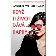 Když ti život dává kapky - Lauren Weisbergerová