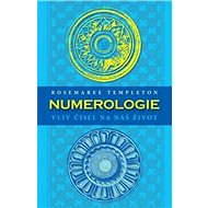 Numerologie: Vliv čísel na náš život - Rosemaree Templeton
