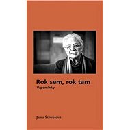 Rok sem, rok tam: Vzpomínky - Jana Štroblová