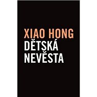 Dětská nevěsta - Xiao Hong