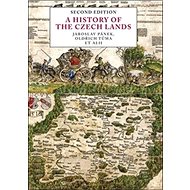 A History of the Czech Lands: Second edition - Oldřich Tůma; Jaroslav Pánek