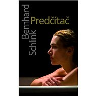 Predčítač - Bernhard Schlink
