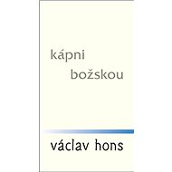 Kápni božskou - Václav Hons