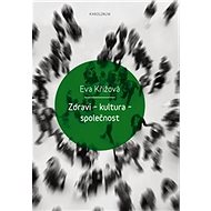 Zdraví - kultura - společnost - Eva Křížová
