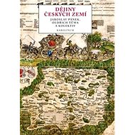 Dějiny českých zemí - Jaroslav Pánek; Oldřich Tůma