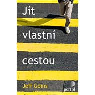 Jít vlastní cestou - Jeff Goins