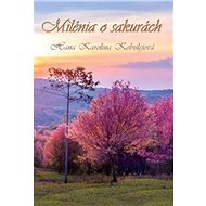 Milénia o sakurách - Hana Karolina Kobulejová