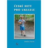 České hity pro ukulele - Ondřej Šárek