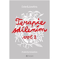Terapie sdílením vol. 2 #valentynskaedice - Ester Geislerová; Josefina Bakošová
