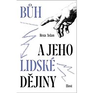 Bůh: a jeho lidské dějiny - Reza Aslan