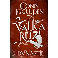 Válka růží Dynastie - Conn Iggulden