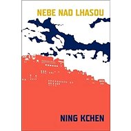 Nebe nad Lhasou - Ning Kchen