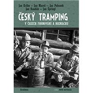 Český tramping v časech formování a rozmachu - Jan Randák; Jan Špringl; Jan Krško; Jan Mareš