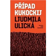 Případ Kukockij - Ljudmila Ulická