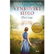 Venkovské sídlo Zlaté časy - Anne Jacobsová
