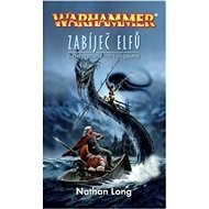 Warhammer Zabíječ elfů - Nathan Long