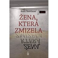 Žena, která zmizela - Boris Steinbauer