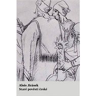 Staré pověsti české - Alois Jirásek