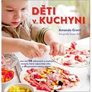 Děti v kuchyni - Amanda Grant