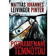 Poznamenaní temnotou - Mattias Levinger; Johannes Pinter