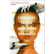 Stronger, Faster, and More Beautiful - 