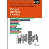 Veřejné stavební investice - Zdeněk Dufek; Jana Korytárová; Tomáš Apeltauer; Vít Hromádka; Petr Fiala; Ros...