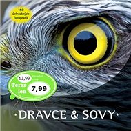 Dravce a sovy: 150 úchvatných fotografií - 