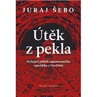 Útěk z pekla - Juraj Šebo