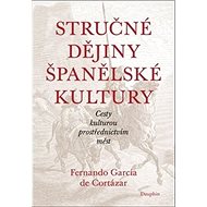 Stručné dějiny španělské kultury - Fernando García de Cortázar