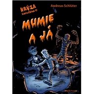 Mumie a já: Hrůza zaručena !!! - Andreas Schlüter