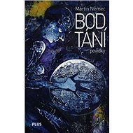 Bod tání: povídky - Martin Němec