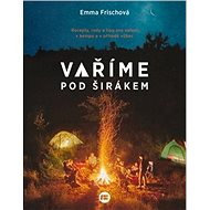 Vříme pod širákem - Emma Frisch