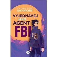 Vyjednávej jako agent FBI - Thorsten Hofmann