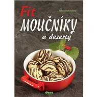Fit moučníky a dezerty - Alena Doležalová