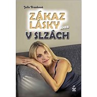 Zákaz lásky: aneb V slzách - Julie Franková